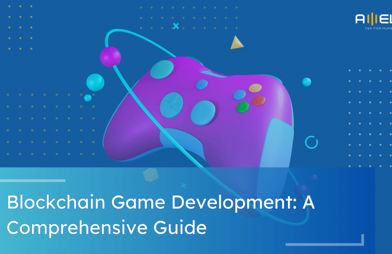 Blockchain Game Development: A Comprehensive Guide