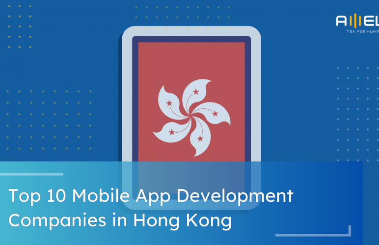 Top 10 Mobile App Development Companies in Hong Kong