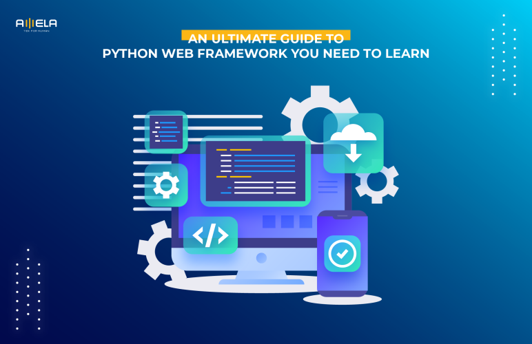 An Ultimate Guide to Python Web Framework You Need to Learn