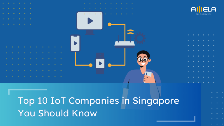 Top 10 IoT Companies in Singapore You Should Know
