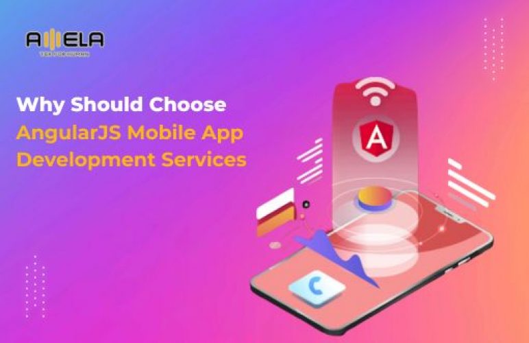 Why Should Choose AngularJS Mobile App Development Services