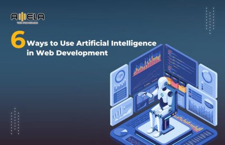 6 Ways to Use Artificial Intelligence Web Development