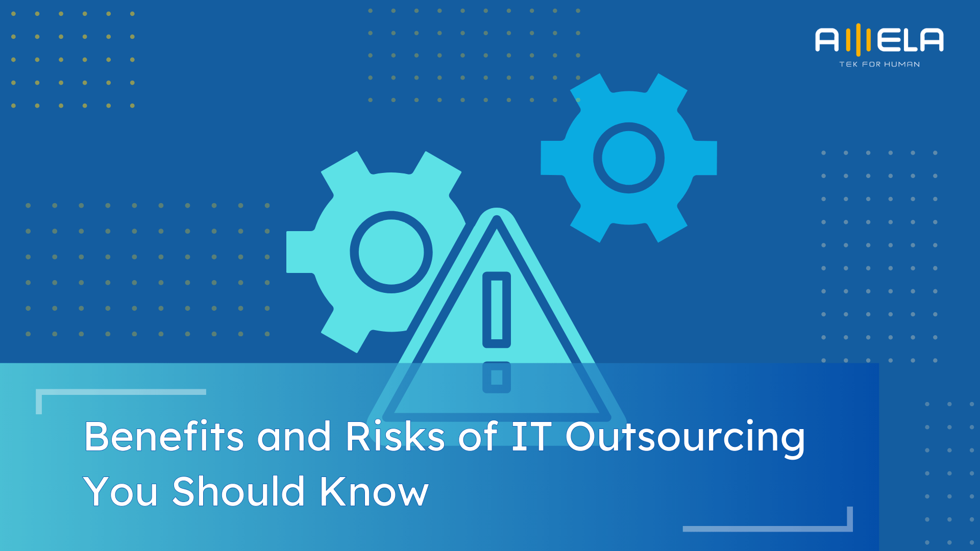 IT Outsourcing Risks and Benefits: Best Practices for Businesses