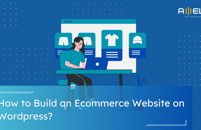 How to Build an Ecommerce Website on Wordpress?