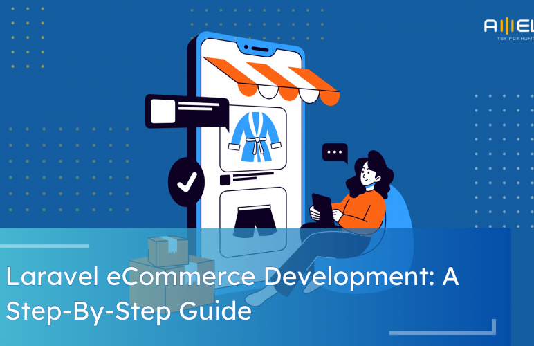 Laravel eCommerce Development: A Step-By-Step Guide