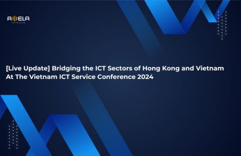 [Live Update] Bridging the ICT Sectors of Hong Kong and Vietnam At The Vietnam ICT Service Conference 2024