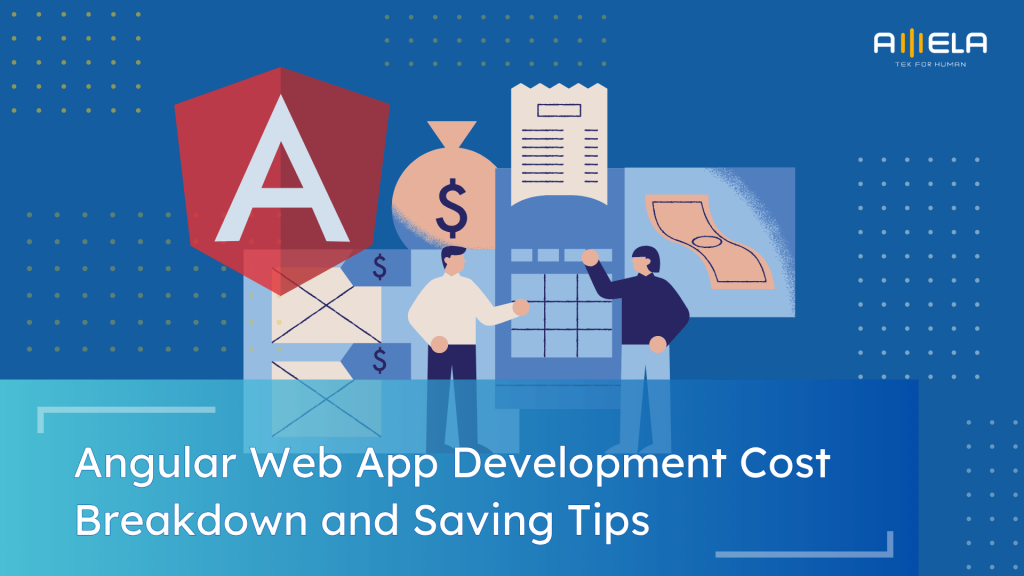 Angular Web App Development Cost Breakdown and Saving Tips