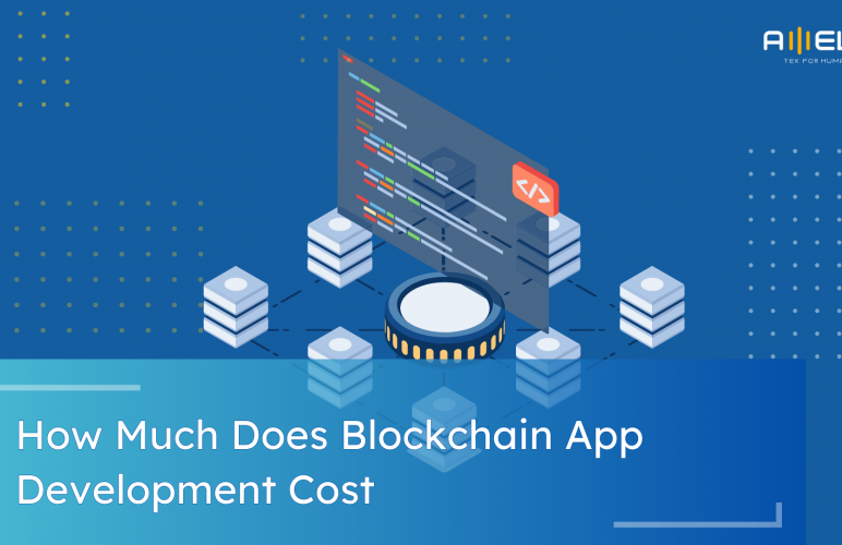 How Much Does Blockchain App Development Cost