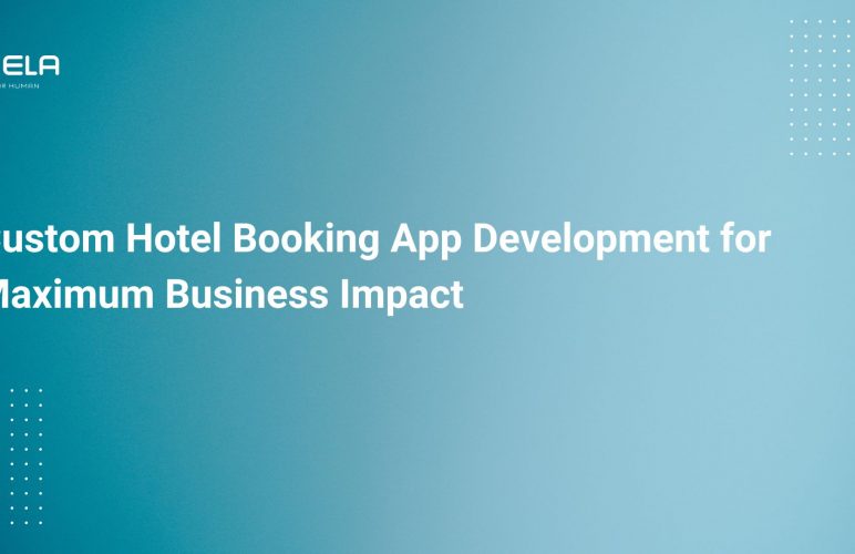 Custom Hotel Booking App Development for Maximum Business Impact