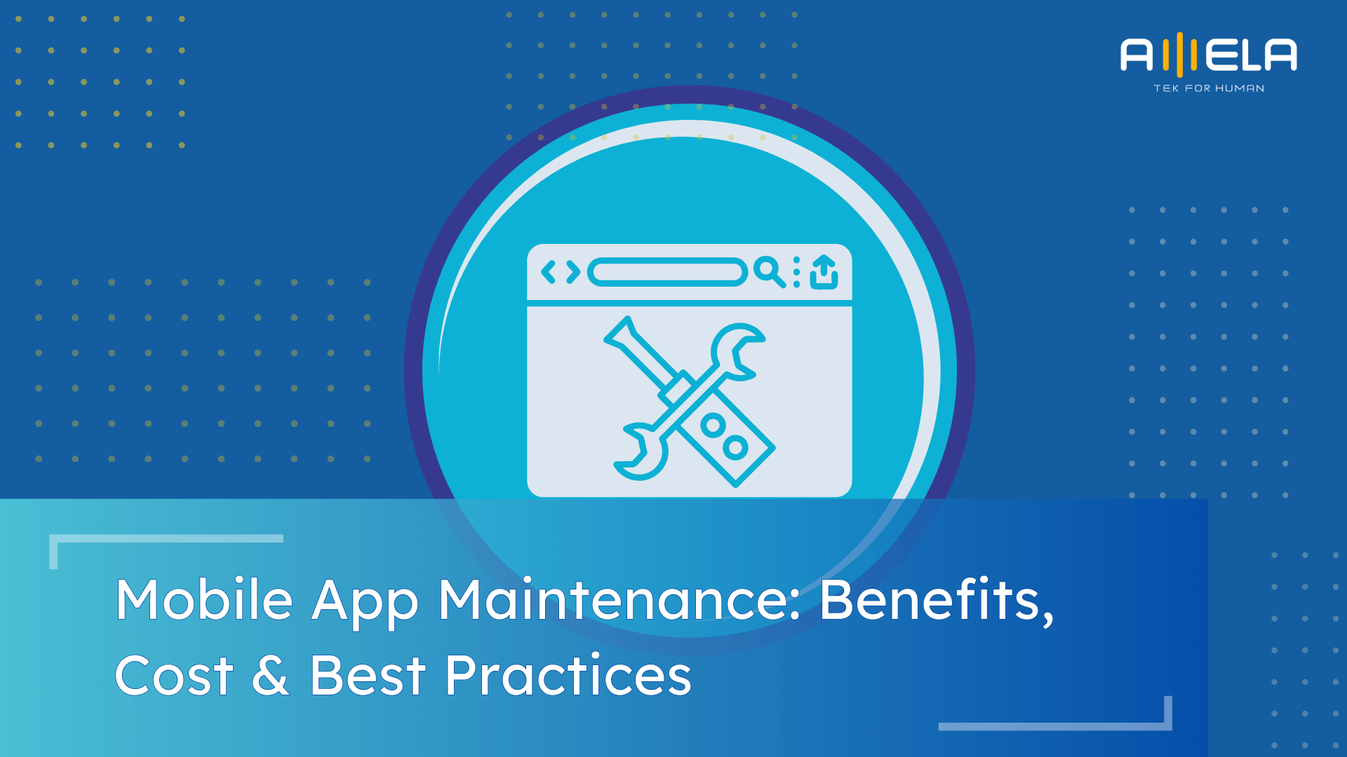 Mobile App Maintenance: Benefits, Cost & Best Practices