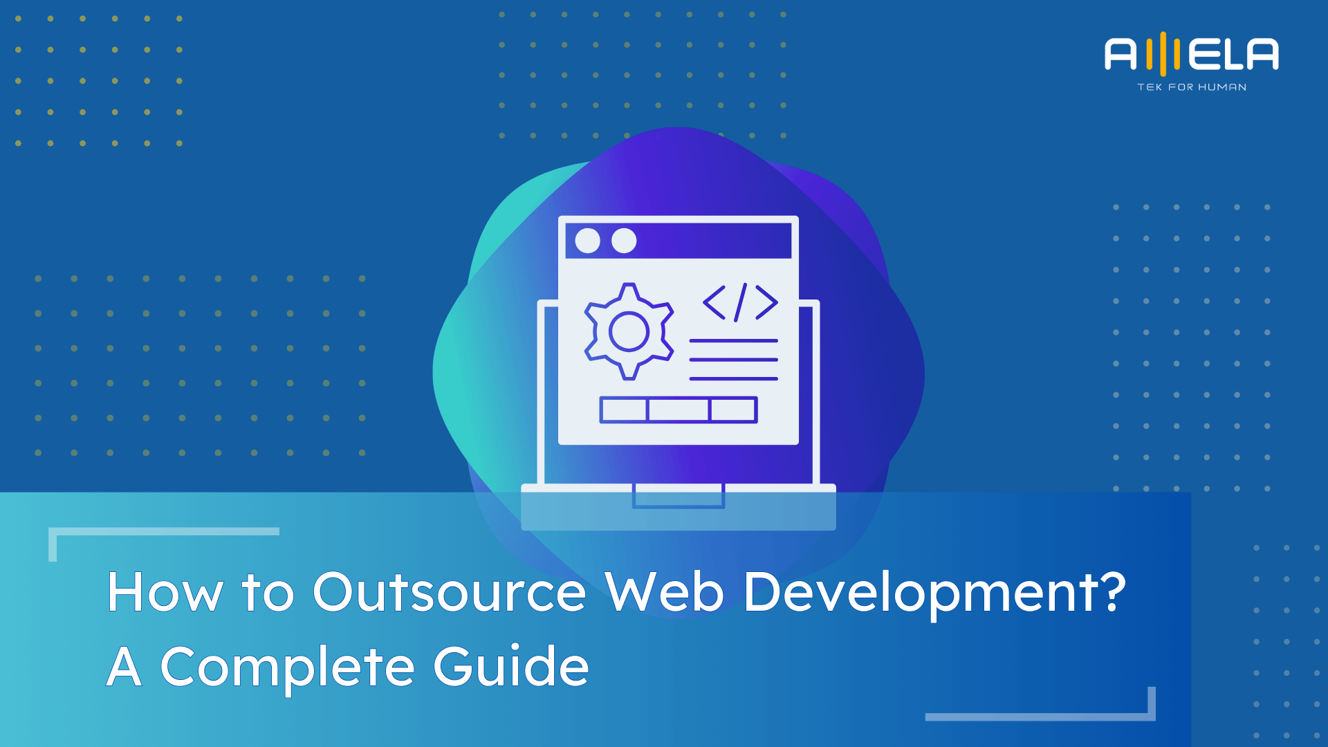 How to Outsource Web Development? A Complete Guide