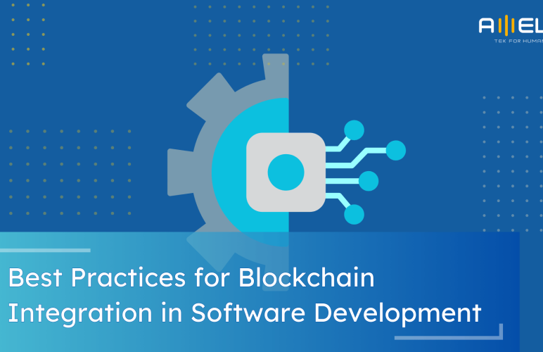 Best Practices for Blockchain Integration in Software Development