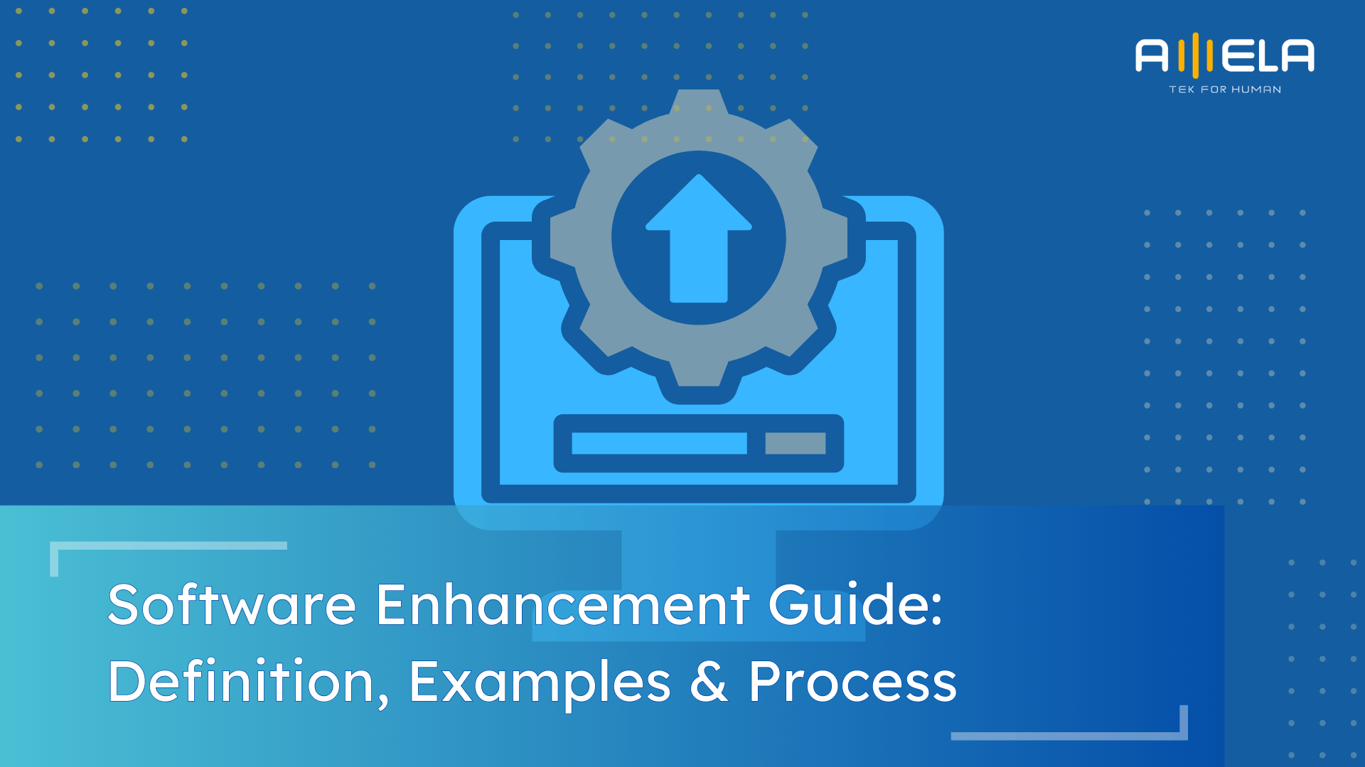 Software Enhancement Guide: Definition, Examples & Process