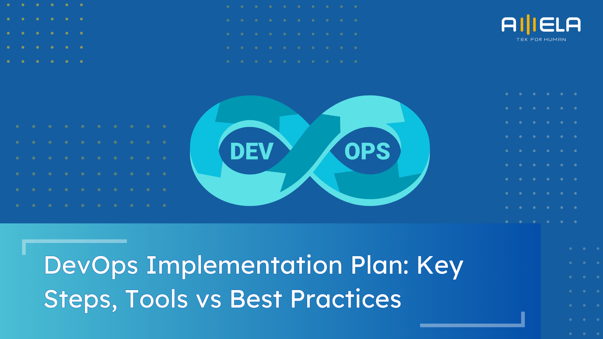 DevOps Implementation Plan: Step by Step Guide vs Best Practices