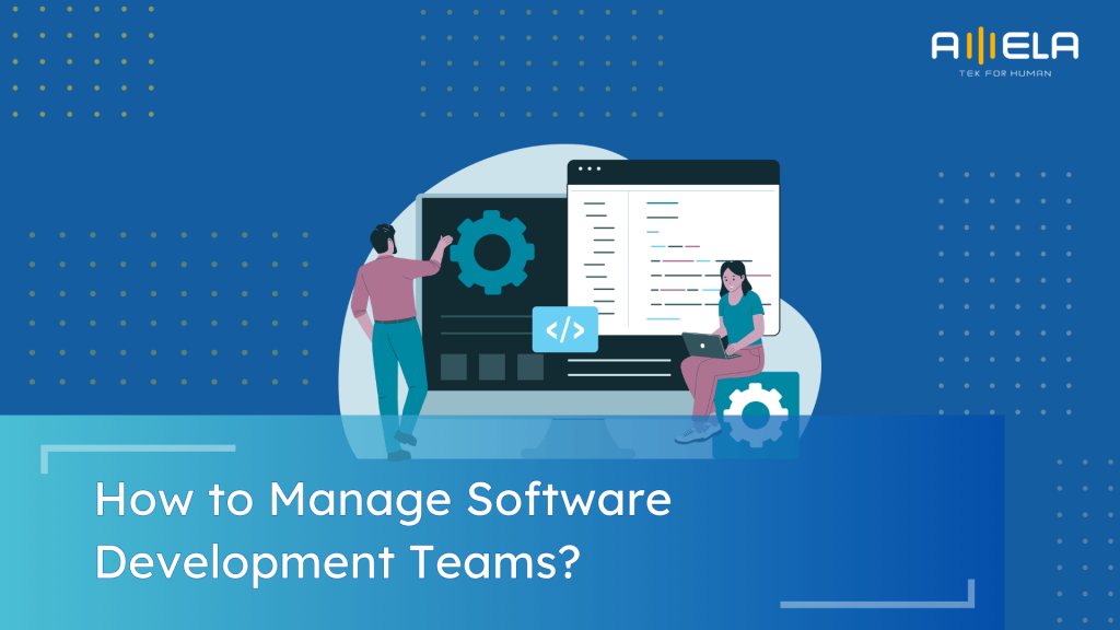 Best Practices for Managing Software Teams in 2026 - AMELA Technology