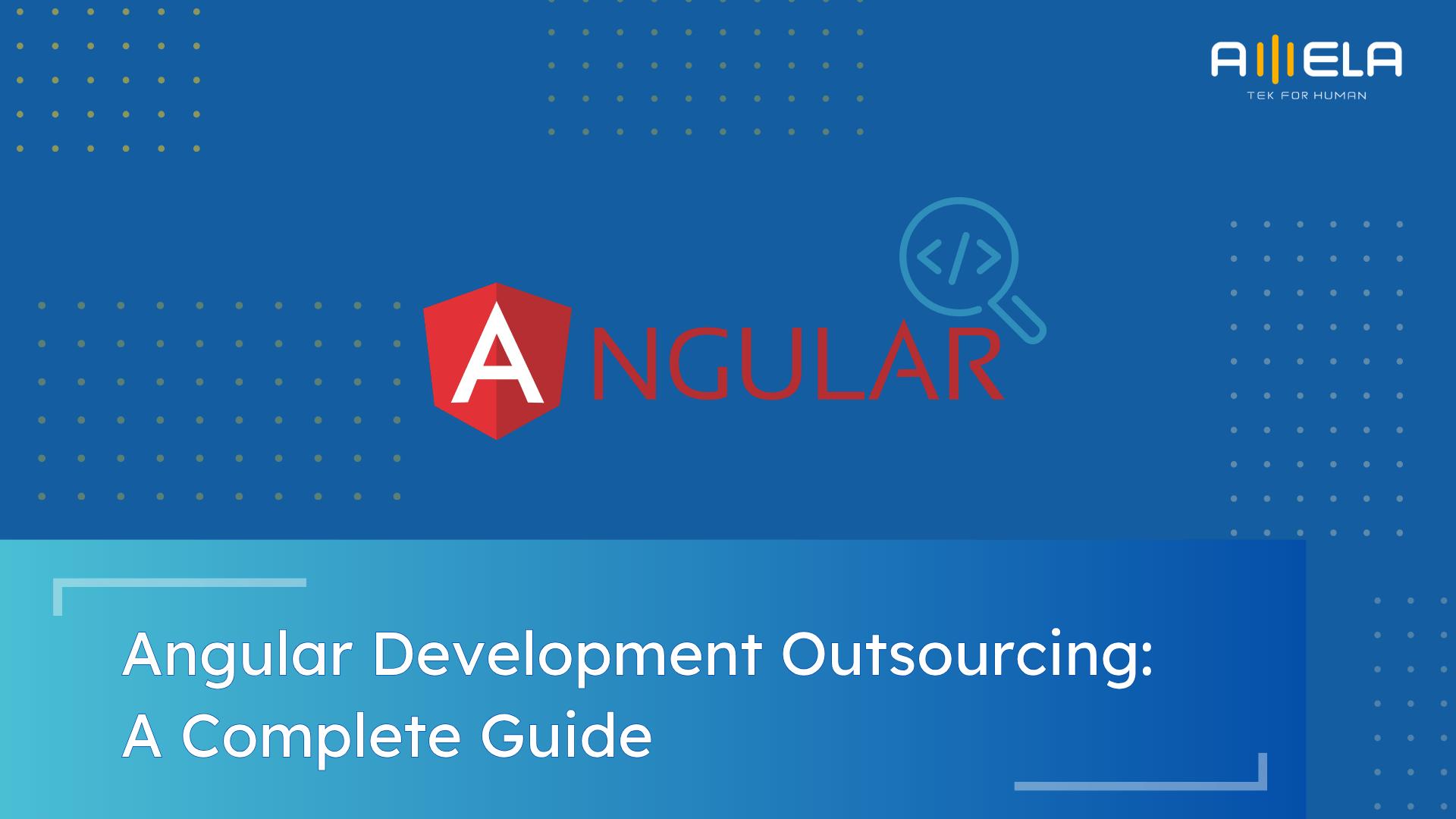 Angular Development Outsourcing: A Complete Guide