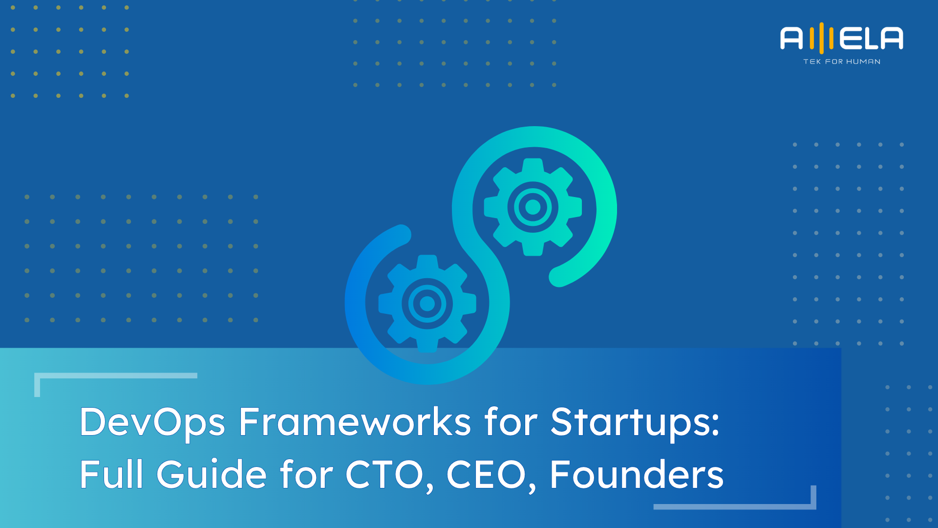 DevOps Frameworks for Startups: CI/CD Full Guide for CTO