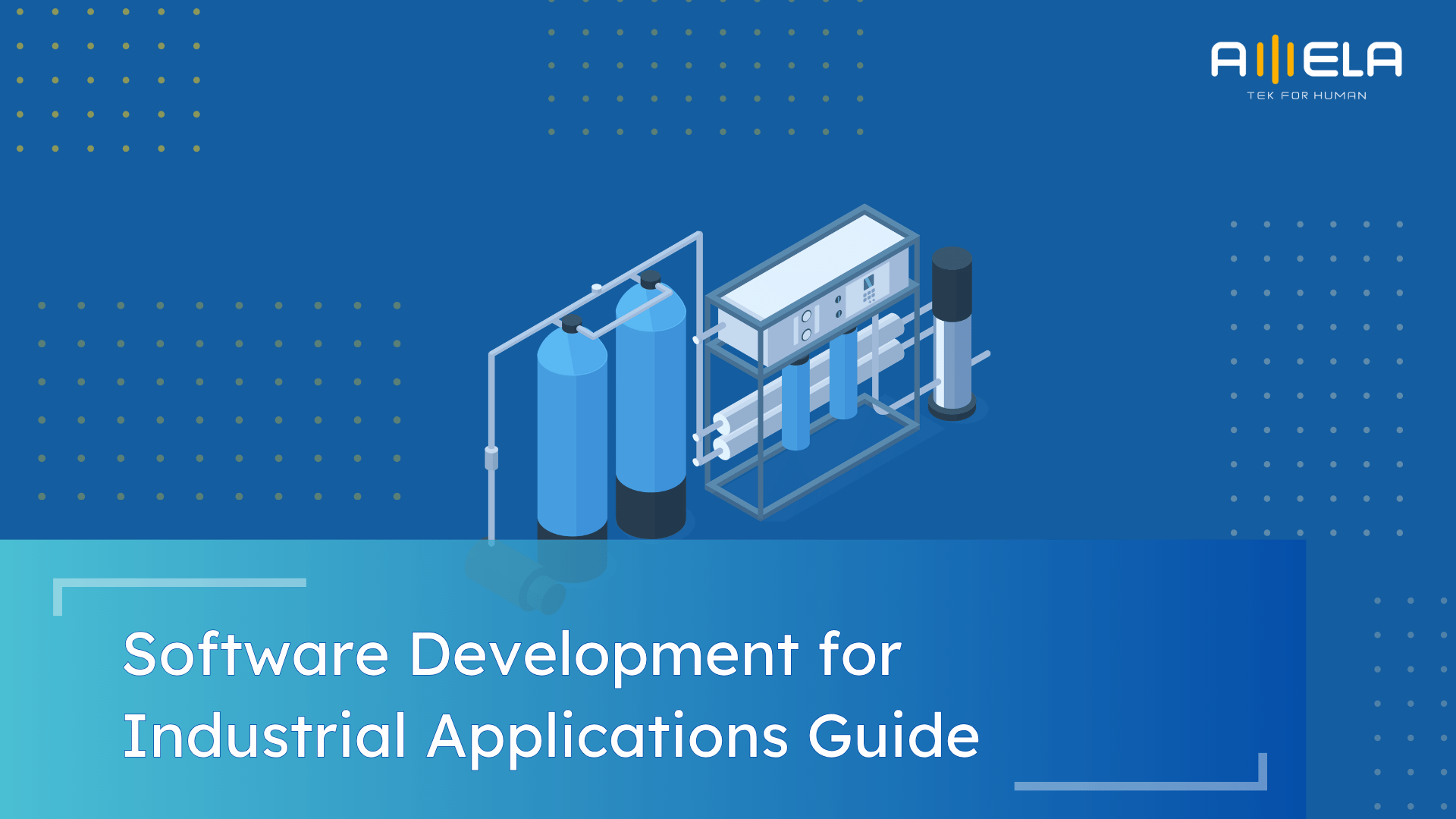 Software Development for Industrial Applications: A Full Guide