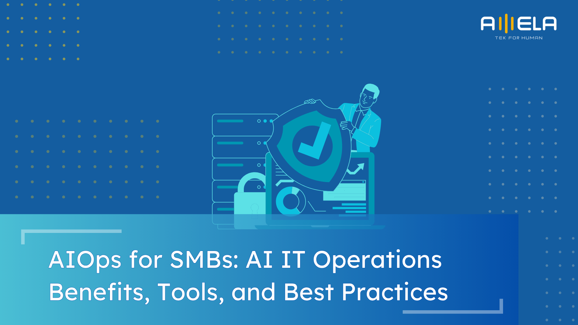 AIOps for SMBs: How AI IT Operations Help Monitor, Secure & Scale Systems?