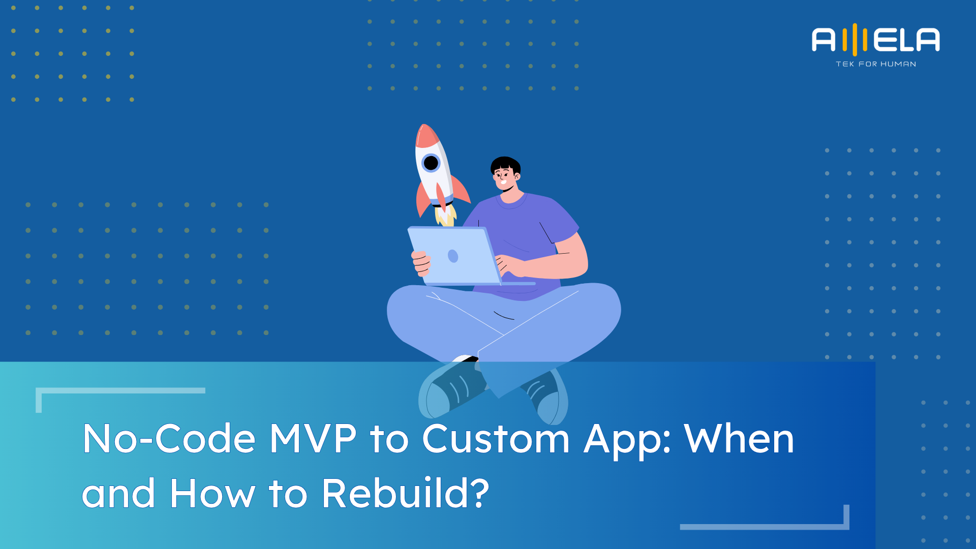 No-Code MVP to Custom App: When Should You Rebuild?