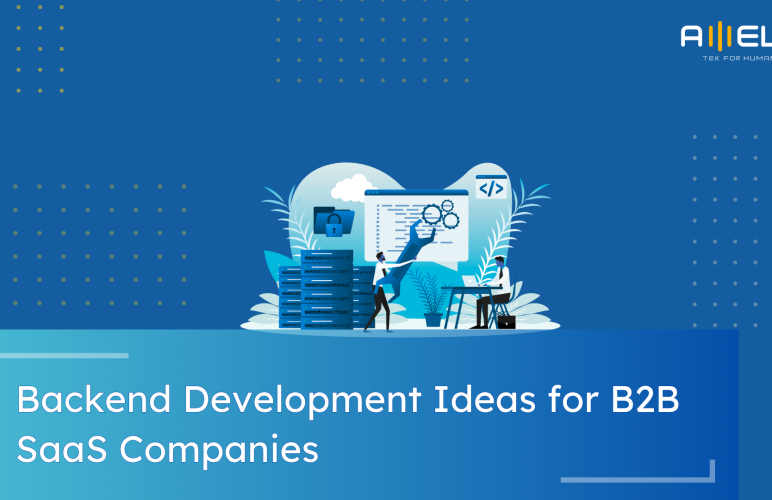 backend development ideas for b2b saas companies