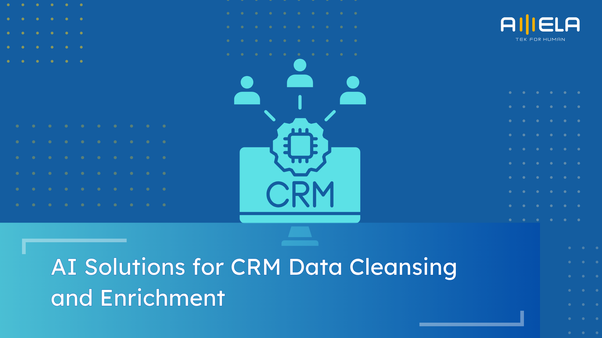AI Solutions for CRM Data Cleansing and Enrichment: Benefits, Examples & Tips