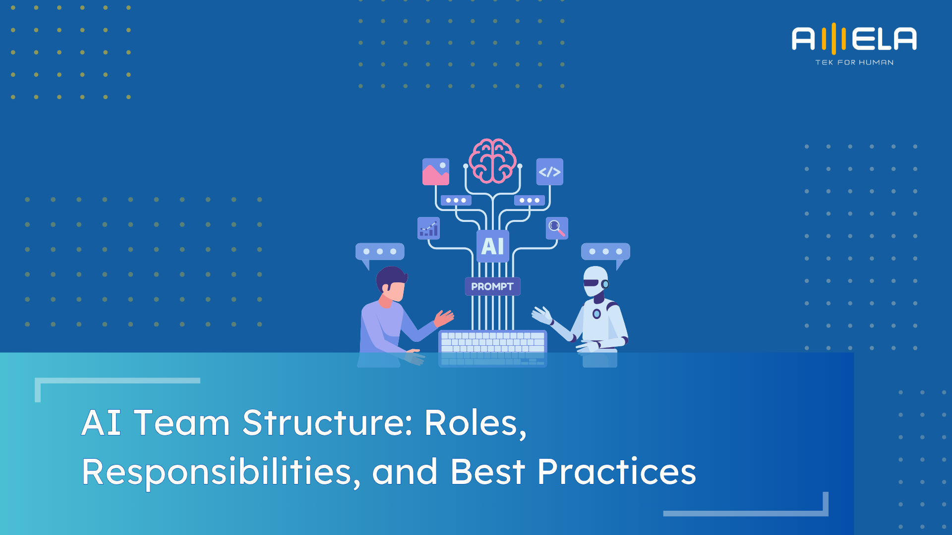 AI Team Structure: Roles, Responsibilities, and Best Practices